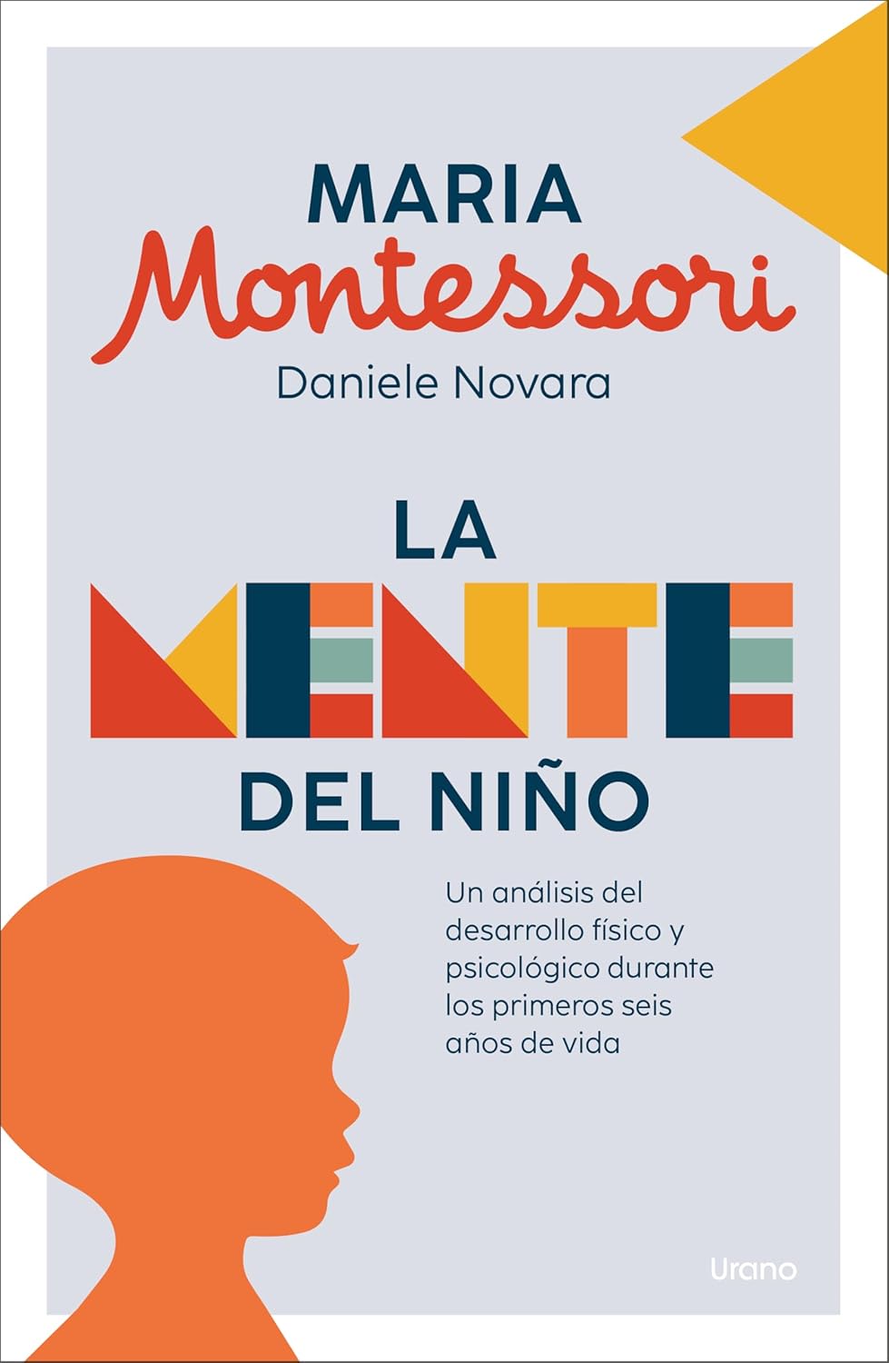 La mente absorbente del niño: obra fundamental de Maria Montessori